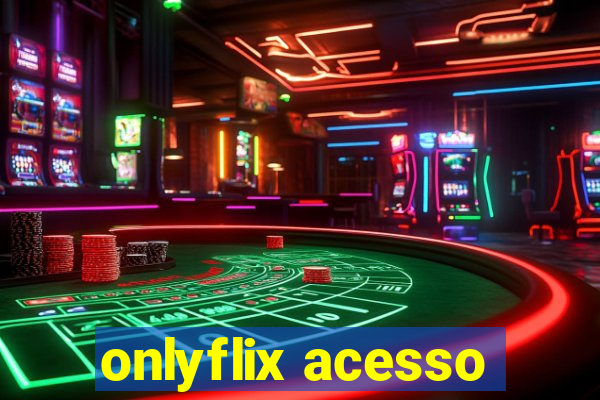 onlyflix acesso